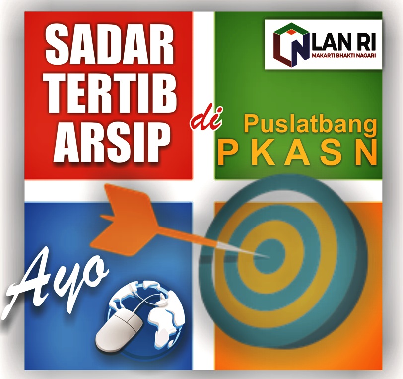 Semangat mewujudkan pengelolaan arsip dinamis di Lingkungan Puslatbang PKASN