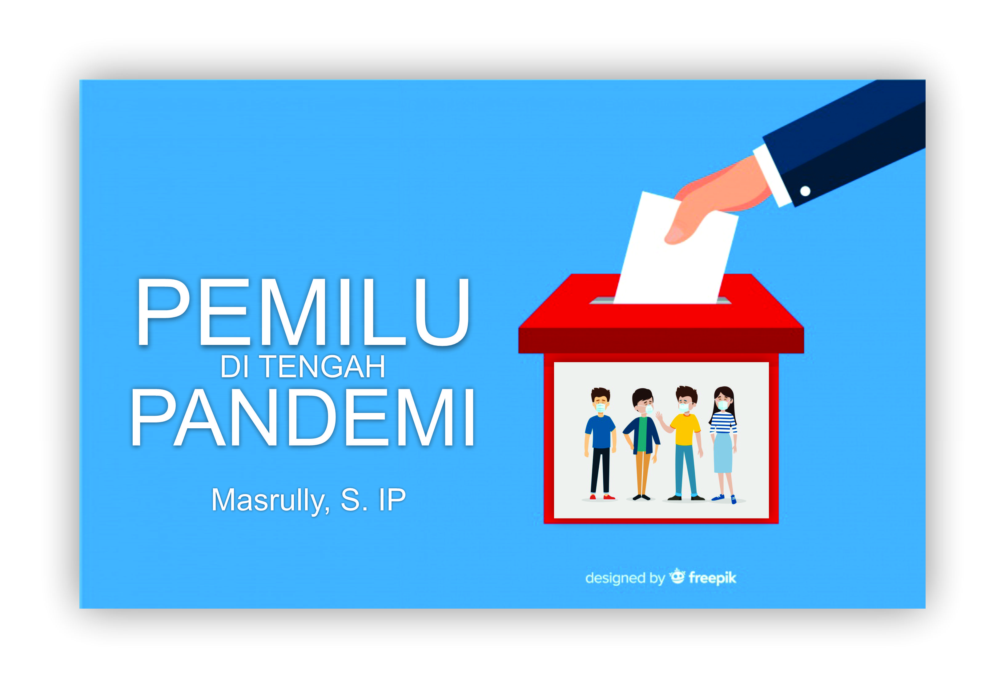 PEMILU DI TENGAH PANDEMI