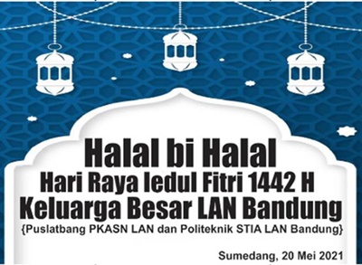 Halal bi Halal Keluarga Besar Puslatbang PKASN dan Politeknik STIA LAN Bandung, 20 Mei 2021