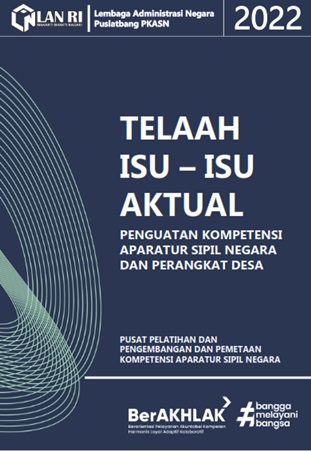 Telaah Isu – Isu Aktual : Penguatan Kompetensi Aparatur Sipil Negara Dan Perangkat Desa