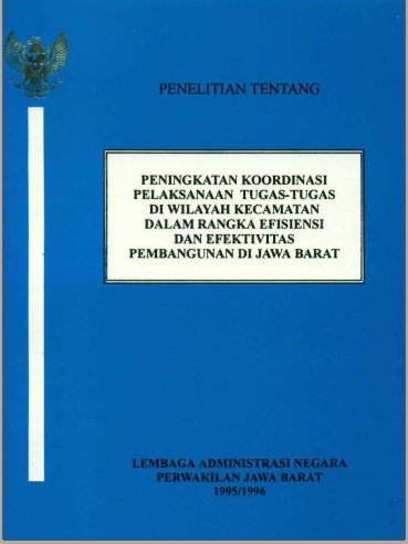 Peningkatan Koordinasi Pelaksanaan Tugas Tugas Di Wilayah Kecamatan Dalam Rangka Efisiensi Dan Efektivitas Pembangunan Di Jawa Barat