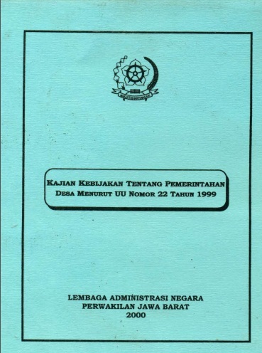 Kajian Kebijakan Tentang Pemerintahan Desa Menurut UU Nomor 22 Tahun 1999 Serta Implikasinya Sebagai Wilayah Otonomi Khusus