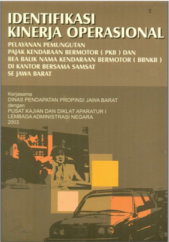 Identifikasi Kinerja Operasional Pelayanan Pemungutan Pajak Kendaraan Bermotor (PKB) dan Bea Balik Nama Kendaraan Bermotor (BBNKB) Di Kantor Bersama Samsat Se Jawa Barat