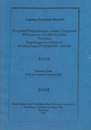 Prospektif Pengembangan Jabatan Fungsional Widyaiswara (GUMIL/GADIK) Terhadap Penyelenggara DIKLAT Di Lingkungan PUSDIKMIN - POLRI