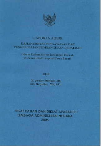 Kajian Sistem Pengawasan dan Pengendalian Pembangunan di Daerah (Kasus Dalam Sistem Keuangan Daerah di Pemerintah Propinsi Jawa Barat)
