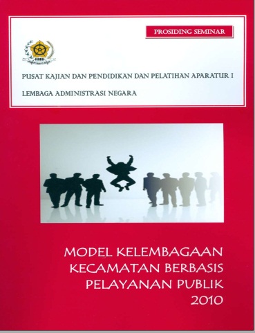 Prosiding Seminar Model Kelembagaan Kecamatan Berbasis Pelayanan Publik