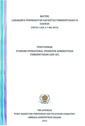 Materi Lokakarya Peningkatan Kapasitas Pemerintahan di Daerah 6-7 Mei 2014 tentang Penyusunan Standar Operasional Prosedur Administrasi Pemerintahan (SOP AP)