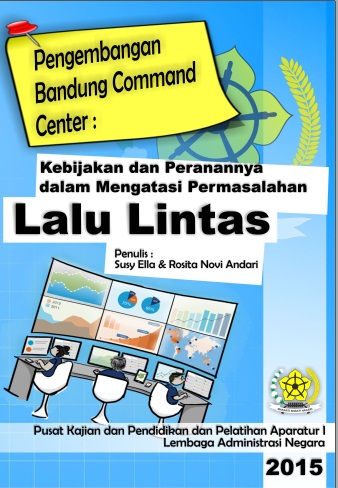 Pengembangan Bandung Command Center: Kebijakan dan Peranannya dalam Mengatasi Permasalahan Lalu Lintas