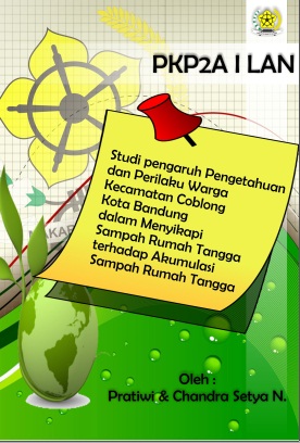 Studi Pengaruh Pengetahuan dan Perilaku Warga Kecamatan Coblong, Kota Bandung dalam Menyikapi Sampah Rumah Tangga terhadap Akumulasi Sampah Rumah Tangga