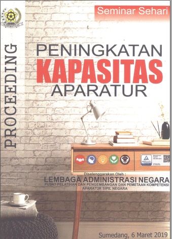 Proceeding Seminar Sehari Peningkatan Kapasitas Aparatur (Peningkatan Kapasitas Aparatur Melalui Tranformasi Kepemimpinan, Pengembangan Inovasi dan Penguatan Metode Pembelajaran)