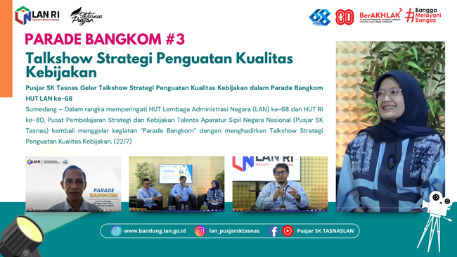 Pusjar SK Tasnas Gelar Talkshow Strategi Penguatan Kualitas Kebijakan dalam Parade Bangkom HUT LAN ke-68