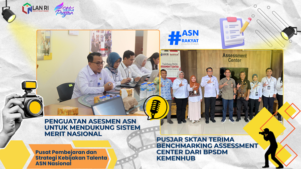 Penguatan Asesmen ASN untuk Mendukung Sistem Merit Nasional, Pusjar SKTAN Terima Benchmarking Assessment Center dari BPSDM Kemenhub