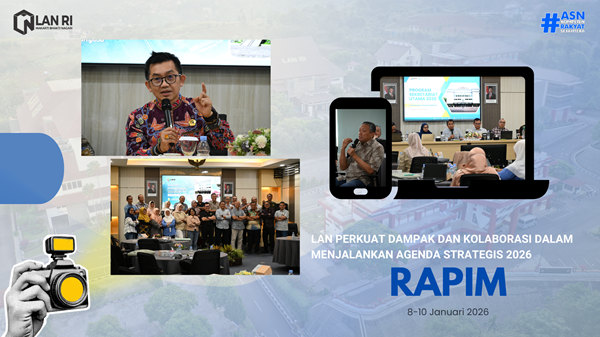 LAN Perkuat Dampak dan Kolaborasi dalam Menjalankan Agenda Strategis 2026, 8-10 Januari 2026