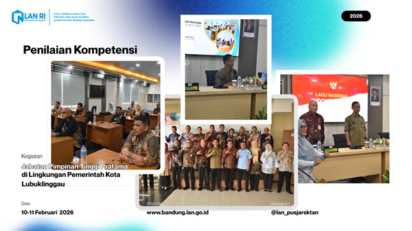 Fasilitasi Manajemen Talenta: LAN RI Gelar Uji Kompetensi Calon Pimpinan Tinggi Kota Lubuklinggau